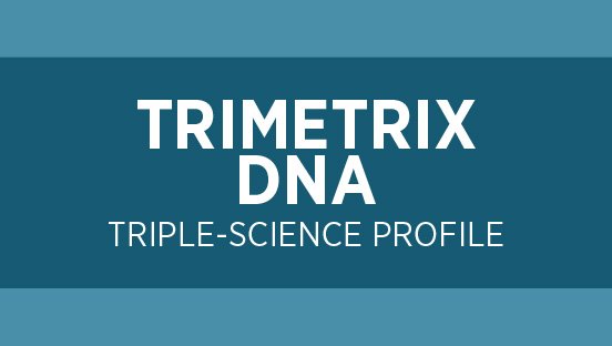 TriMetrix DNA PROFILE